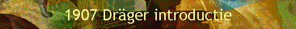 1907 Dr�ger introductie