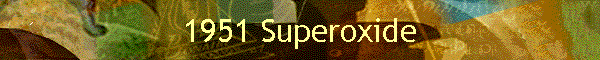 1951 Superoxide